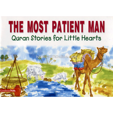 The Most Patient Man (Quran Stories for Little Hearts)