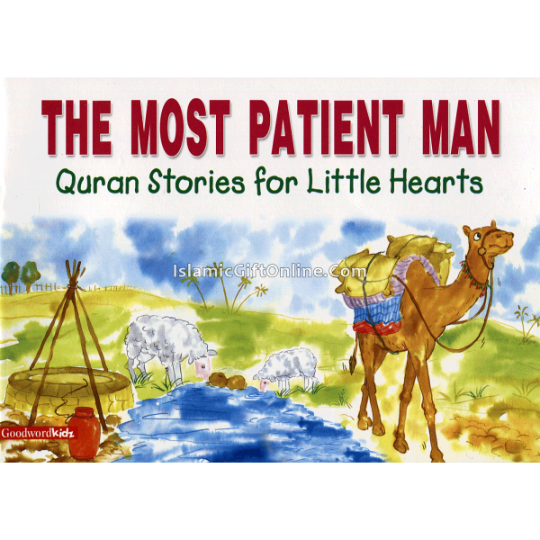 The Most Patient Man (Quran Stories for Little Hearts)