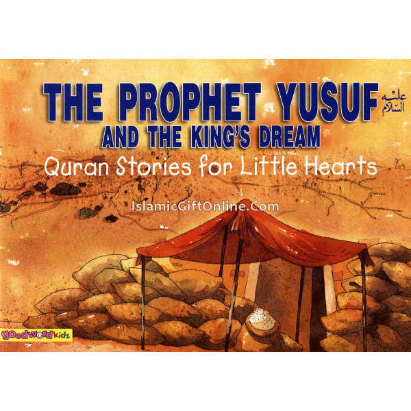 The Prophet Yusuf and the King's Dream (Quran Stories for Little Hearts)