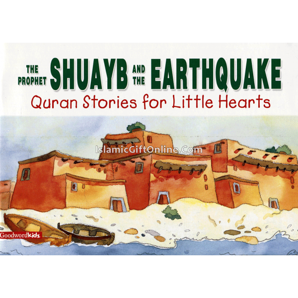 The Prophet Shuayb and the Earthquake (Quran Stories for Little Hearts)