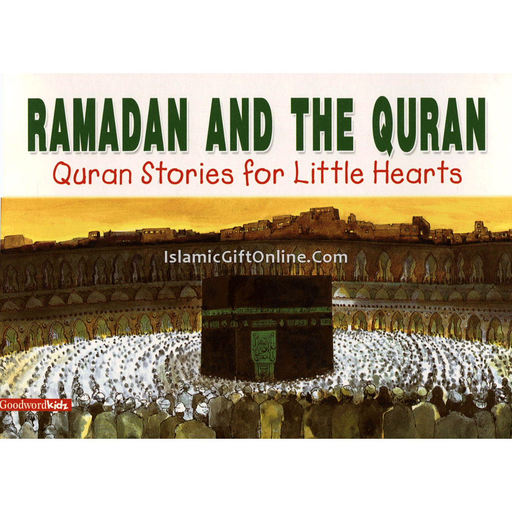 Ramadan and the Quran (Quran Stories for Little Hearts)