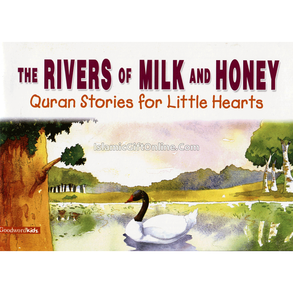 The Rivers of Milk and Honey (Quran Stories for Little Hearts)