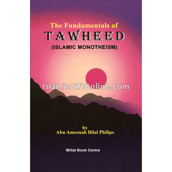 The Fundamentals of Tawheed: Islamic Monotheism