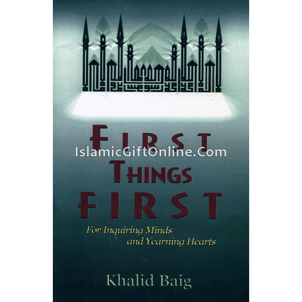 First Things First: For Inquiring Minds and Yearning Hearts