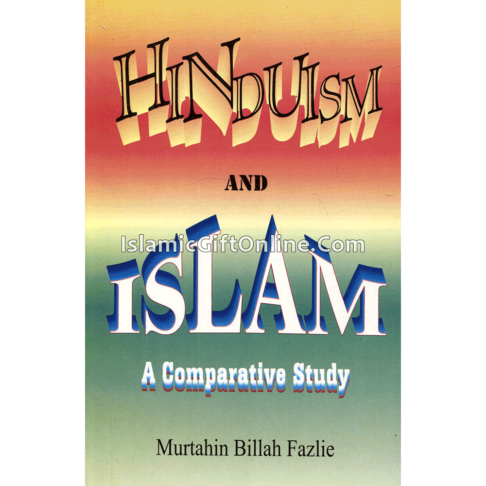 Hindusim and Islam: A Comparative Study