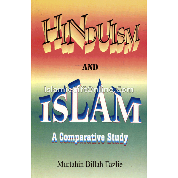 Hindusim and Islam: A Comparative Study