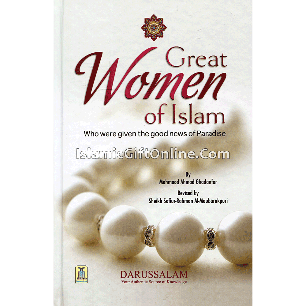 Great Women of Islam: Who were given the good News of Paradise