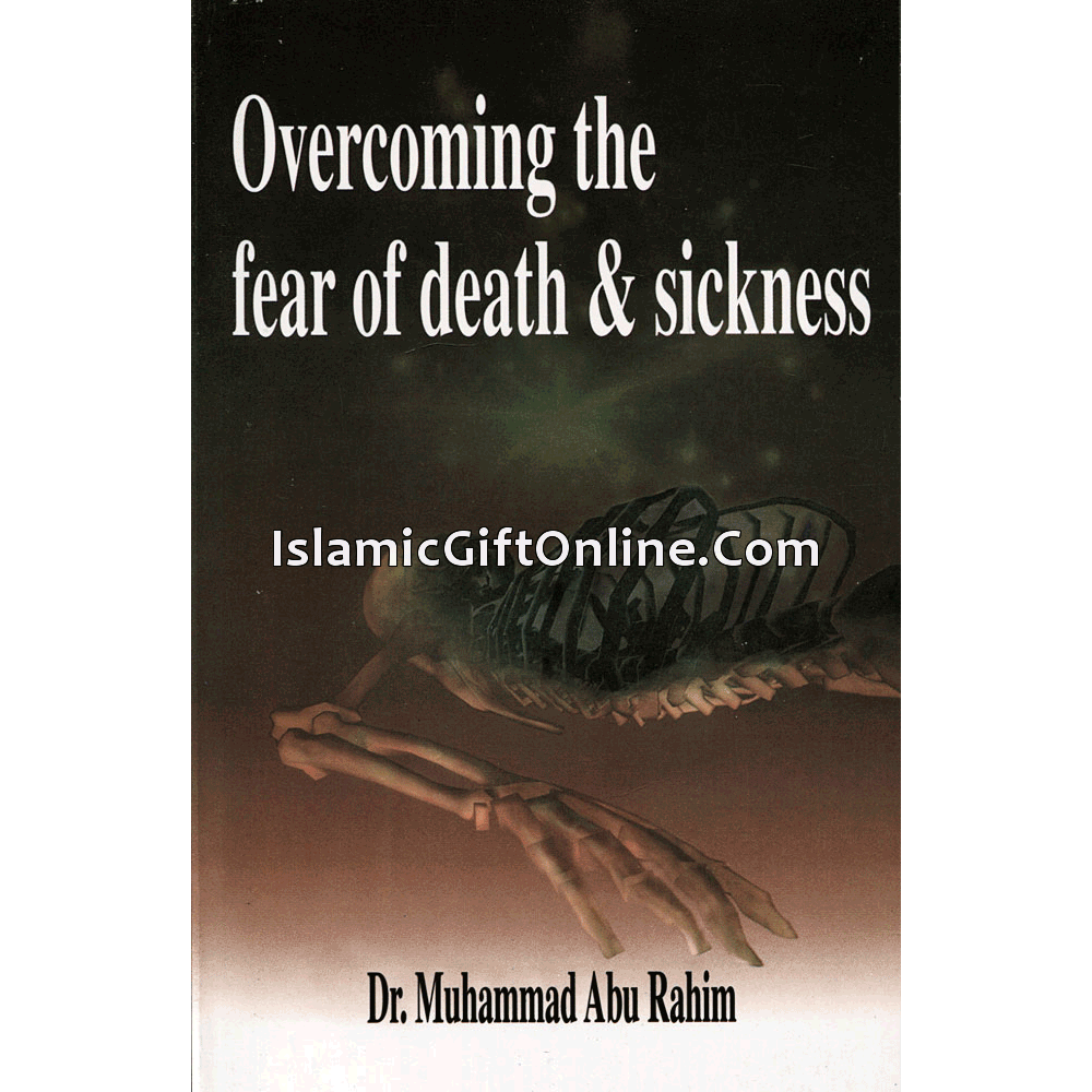 Overcoming the Fear of Death, Illness and Sickness