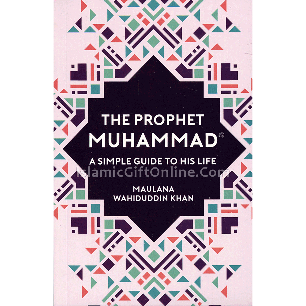 The Prophet Muhammad: A Simple Guide to His Life