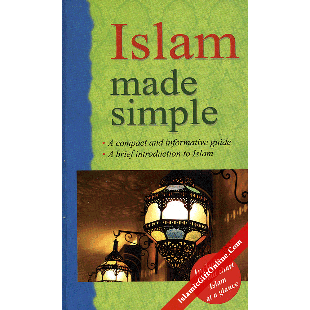 Islam Made Simple (A compact and informative guide)