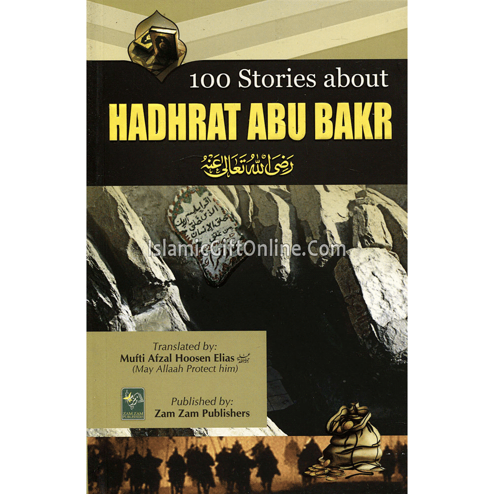 100 Stories about Hadhrat Abu Bakr