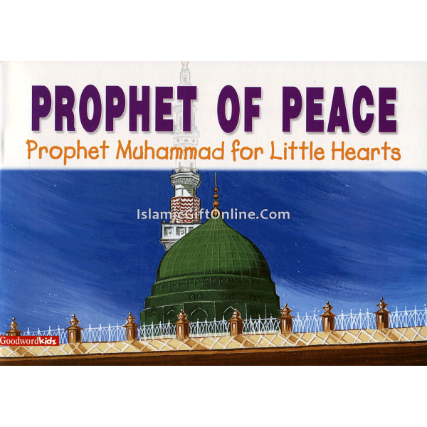 Prophet of Peace (Prophet Muhammad for Little Hearts)