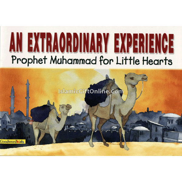 An Extraordinary Experience (Prophet Muhammad for Little Hearts)