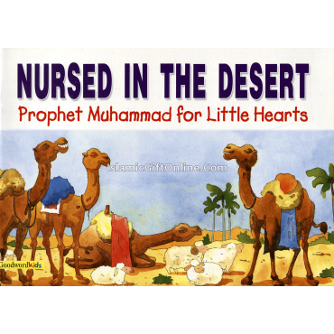 Nursed in the Desert (Prophet Muhammad for Little Hearts)