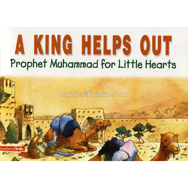 A King Helps Out (Prophet Muhammad for Little Hearts)