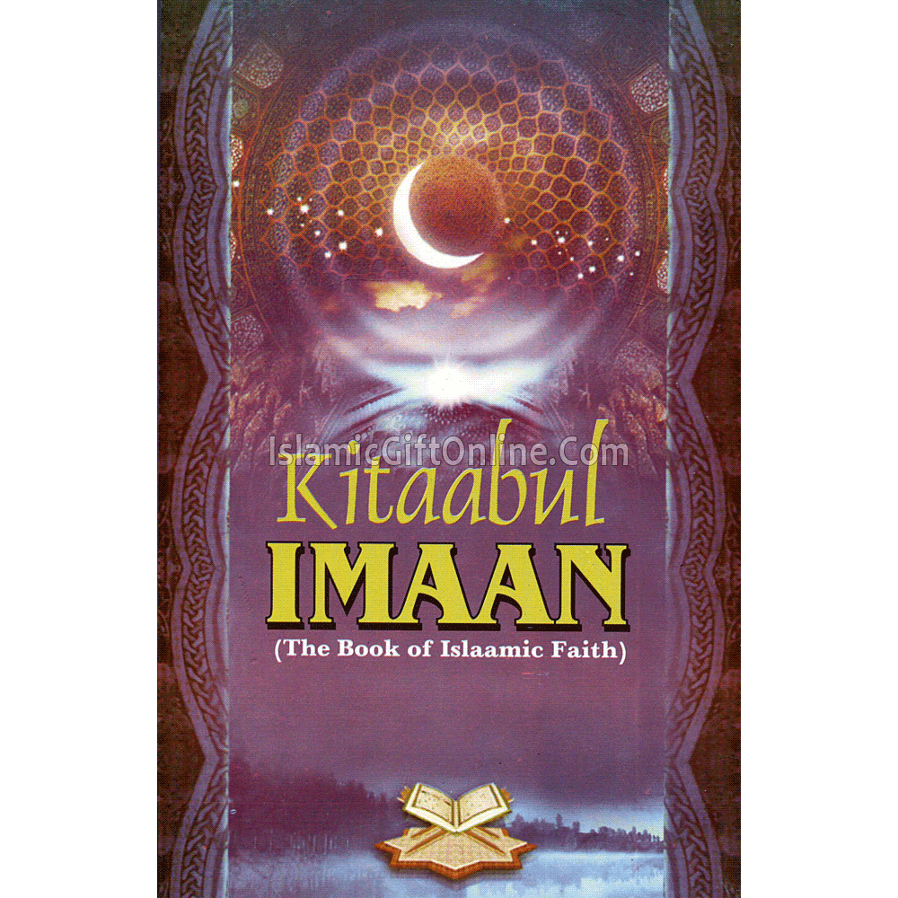 The Book of Islaamic Faith: Kitaabul Imaan