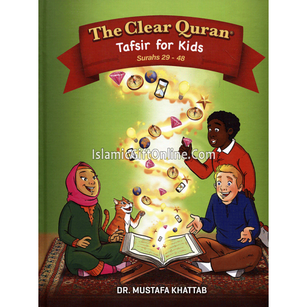 The Clear Quran: Tafsir for Kids (Surah 29 - 48)