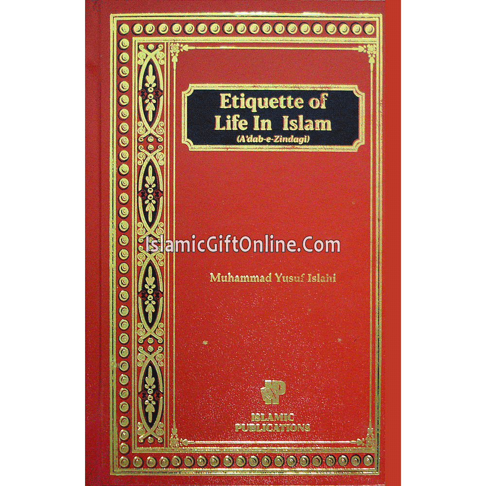 Etiquettes of Life In Islam (A'dab-e-Zindagi)