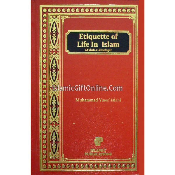 Etiquettes of Life In Islam (A'dab-e-Zindagi)