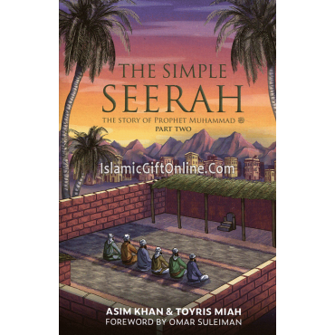 The Simple Seerah - The Story of Prophet Muhammad(s) - Part Two