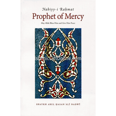Prophet of Mercy (Nabiyy-i Rahmat) Prophet of Mercy (Nabiyy-i Rahmat)