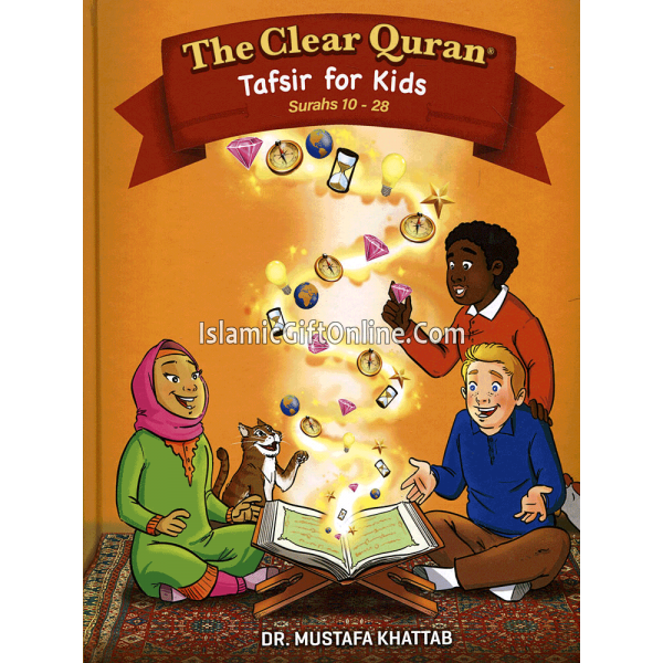 The Clear Quran: Tafsir for Kids (Surah 10 - 28)