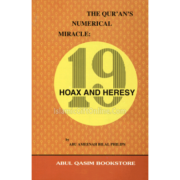 Qur’an’s Numerical Miracle, 19 Hoax and Heresy