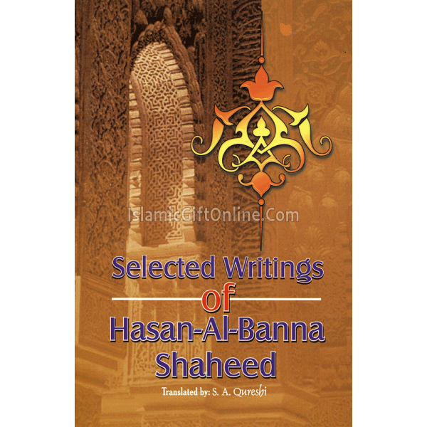 Selected writings of Hasan-al-Banna Shaheed