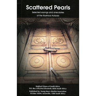 Scattered Pearls (Selected sayings and anecdotes of the illustrious Auliyaa)