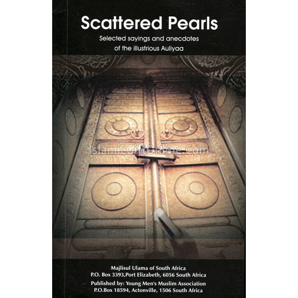 Scattered Pearls (Selected sayings and anecdotes of the illustrious Auliyaa)