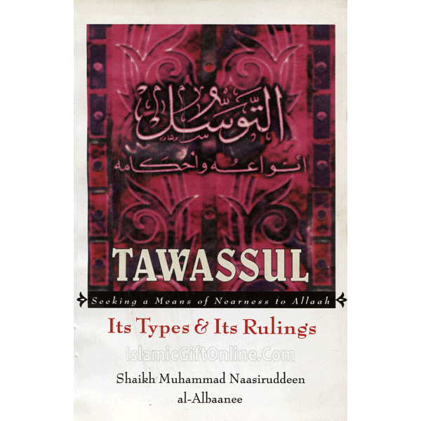 Tawassul – Seeking A Means of Nearness to Allah Its Types and Its Rulings