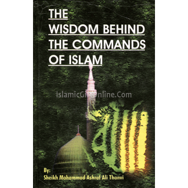The Wisdom Behind the Commands of Islam