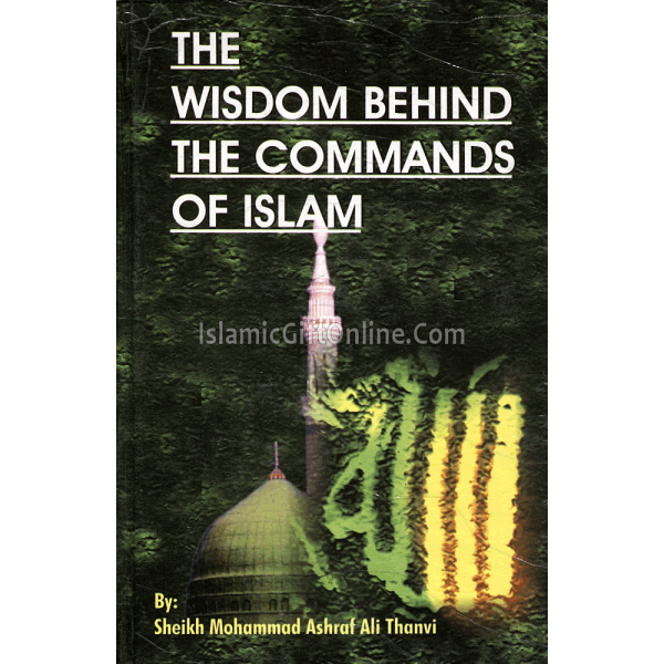 The Wisdom Behind the Commands of Islam