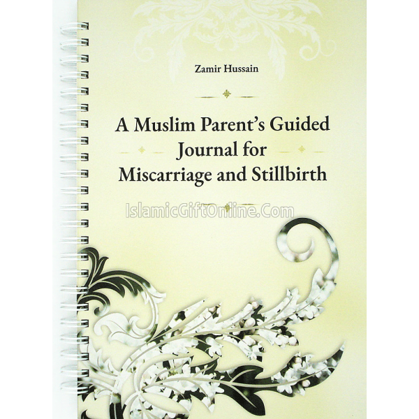 A Muslim Parent’s Guided Journal for Miscarriage and Stillbirth