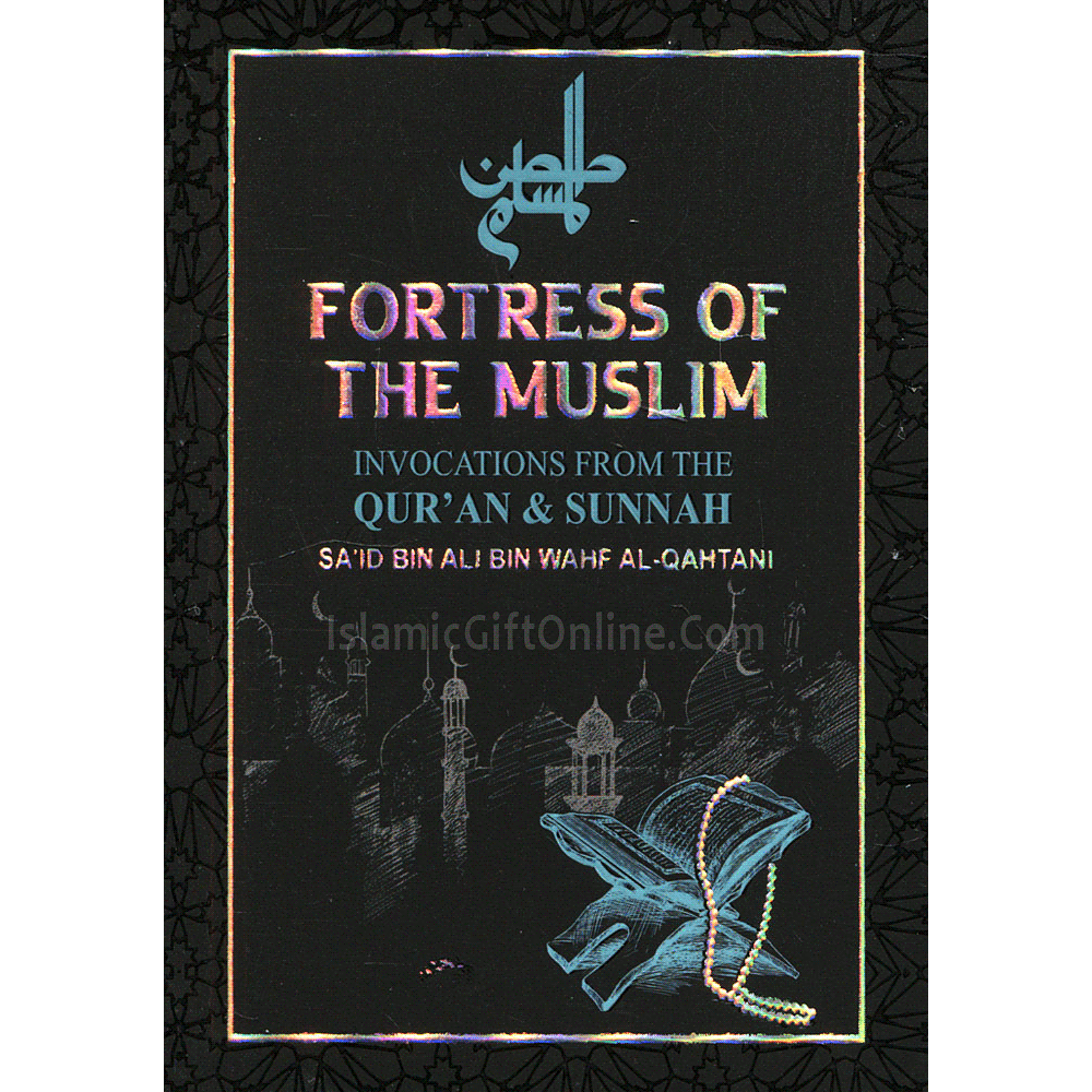 Fortress of the Muslim - Invocations from the Qur’an & Sunnah (Pocket Size)