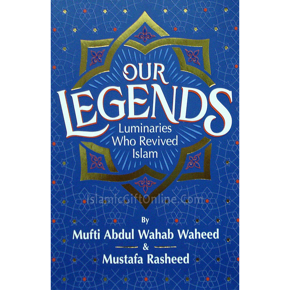 Our Legends (Luminaries who revived Islam)