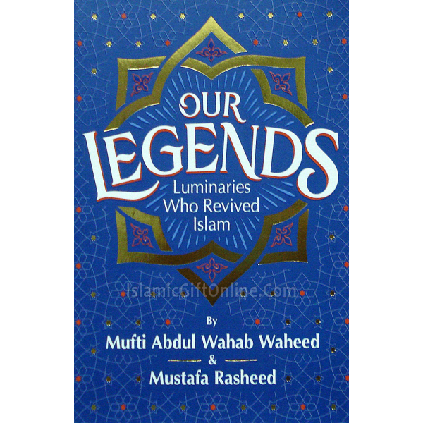 Our Legends (Luminaries who revived Islam)