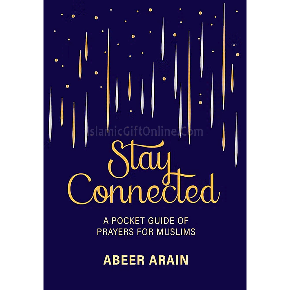 Stay Connected (A Pocket Guide of Prayers for Muslims)