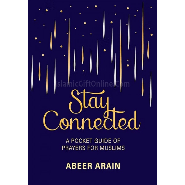 Stay Connected (A Pocket Guide of Prayers for Muslims)