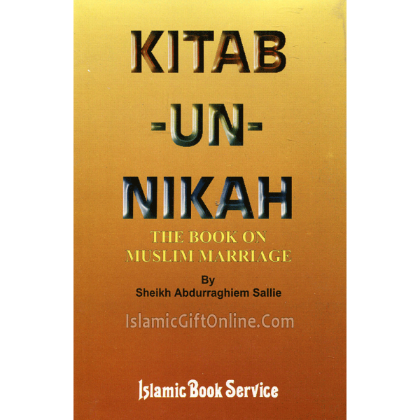 The Book of Muslim Marriage (Kitab-un-Nikah)