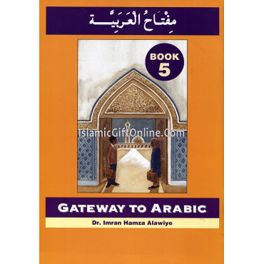 Gateway To Arabic Book 5 Gateway To Arabic Book 5