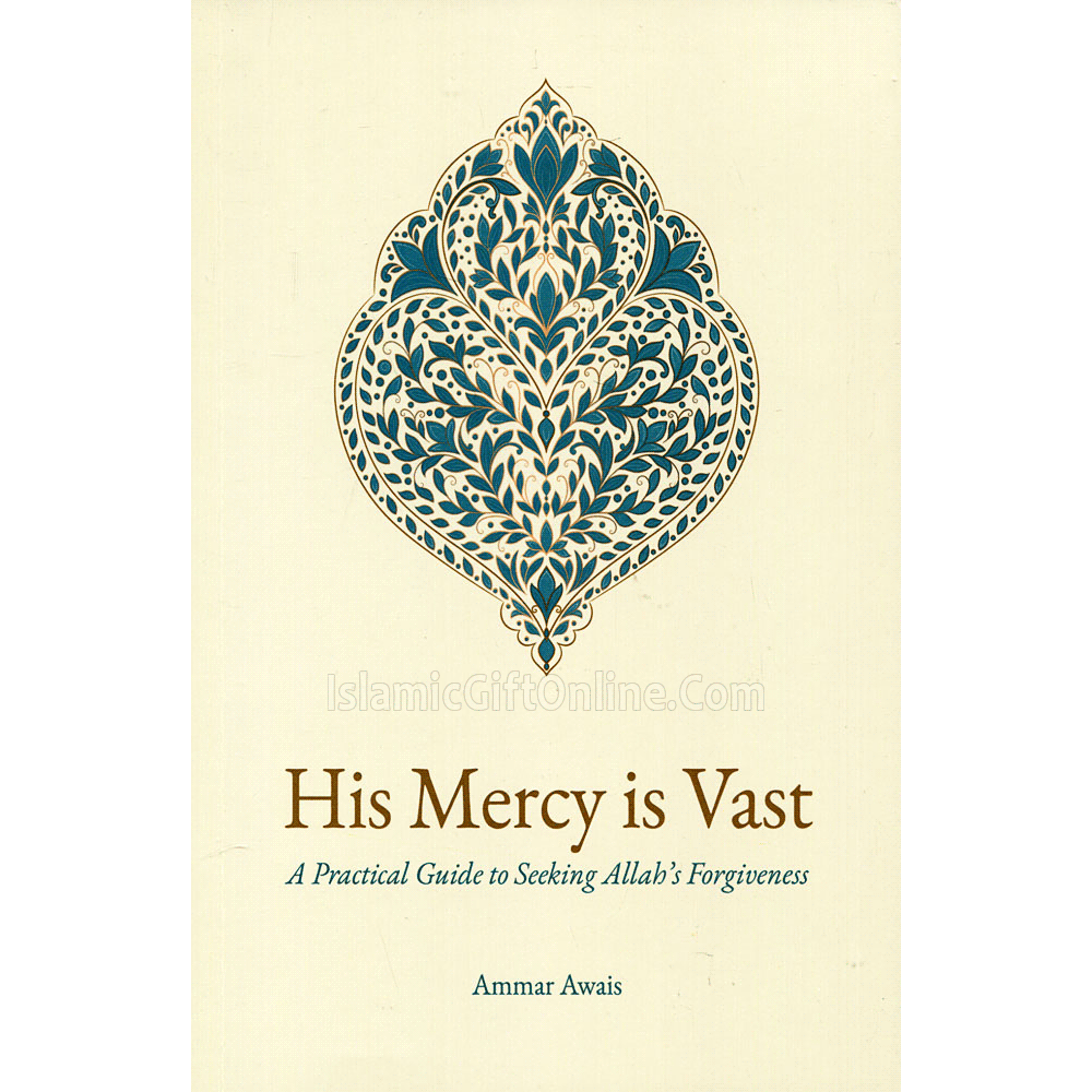 His Mercy is Vast (A Practical Guide to Seeking Allah's Forgiveness)