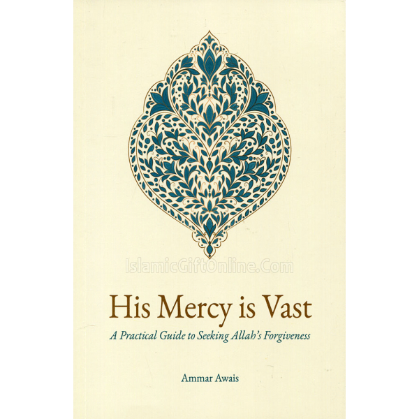 His Mercy is Vast (A Practical Guide to Seeking Allah's Forgiveness)
