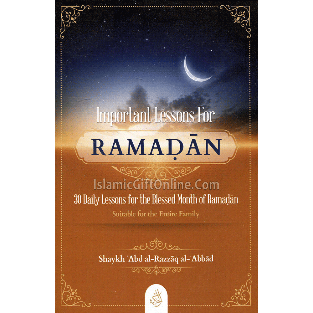 Important Lessons for Ramadan (30 Daily Lessons for The Blessed Month of Ramadan)